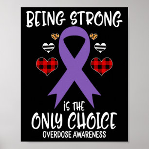 Sterk zijn is de enige keuze voor overdosis bewust poster