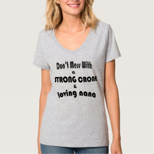 Sterke Crone/Loving Nana T-shirt