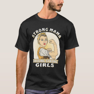 Sterke Mama vrouwen macht zelfverzekerde feminist T-shirt