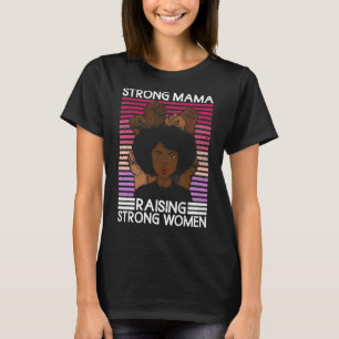 Sterke mamma Raising Strong Women Feminist Women T-shirt