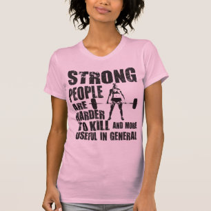 Sterke mensen zijn moeilijker te doden - Shirt