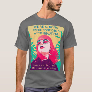 Sterke, slimme vrouwen die vrouwen mondiger maken t-shirt
