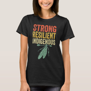 Sterke veerkrachtige inheemse mensen dag Anti Colu T-shirt