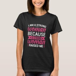 Sterke vrouw heeft me opgevoed Inspirerend citaat T-shirt
