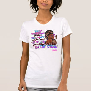 Sterke Zwarte Vrouw "Ik Ben De Storm" Citaat T-shirt