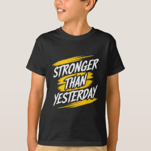 Sterker dan gisteren Motivatie Gym Quote Wor T-shirt