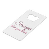 Sterker dan je denkt dat Stronger met mijn zussen. Kredietkaart Flessenopener (Achterkant Gekanteld)