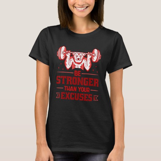 Sterker dan uw excuus dodelijk gewicht t-shirt (Voorkant)