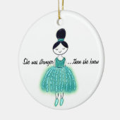 Sterker dan ze wist dat Ovariumkanker was Keramisch Ornament (Links)