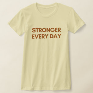 Sterker Elke Dag Dames T-shirt – Inspirerend S