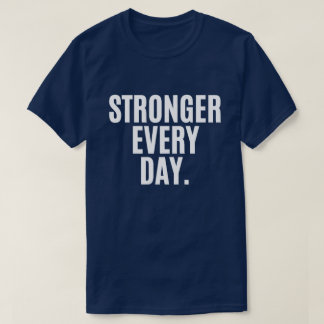 Sterker Elke Dag Gymshirt – Fitness Motivatie T-shirt