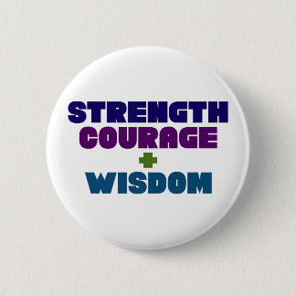 Sterkte, Courage + Wisdom. Ronde Button 5,7 Cm