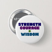 Sterkte, Courage + Wisdom. Ronde Button 5,7 Cm (Voorkant /achterkant)