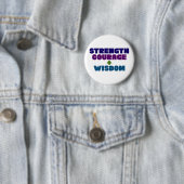 Sterkte, Courage + Wisdom. Ronde Button 5,7 Cm (In situ)