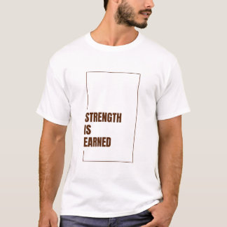 STERKTE WORDT VERDIEND T-SHIRT