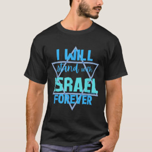 Steun aan de Joden Ik zal voor eeuwig bij Israël b T-shirt