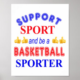 Steun de sport en wees een basketbalsporter poster