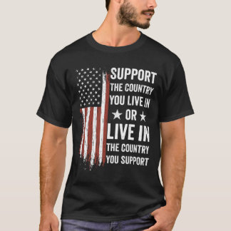 Steun Het Land Waar Je Woont In Het Land Dat Je St T-shirt