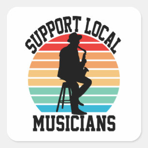 Steun Lokale Muzikanten Voor Muziek Liefhebbers Vierkante Sticker