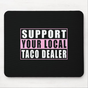 Steun lokale taco dealer grappige tacos mexicaans  muismat