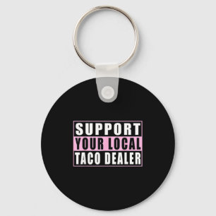 Steun lokale taco dealer grappige tacos mexicaans sleutelhanger