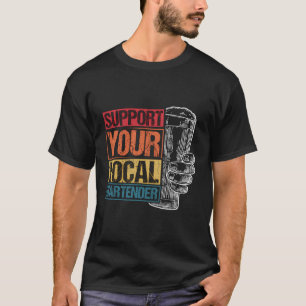 Steun u Lokale Bartender Bar Drinken Bierdrank T-shirt