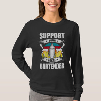 Steun uw lokale barkeeper Bartending Bartender T-shirt