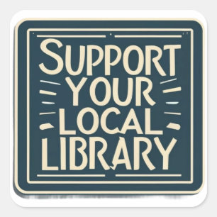 Steun uw lokale bibliotheek plein vierkante sticker