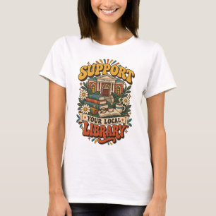 Steun uw lokale bibliotheek t-shirt