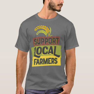 Steun uw lokale boer graan Geen boeren Geen voedse T-shirt