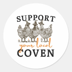 Steun uw lokale Coven Funny Boerderij Witch Chicke Ronde Sticker