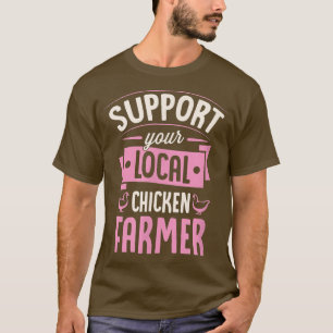 Steun uw lokale kippenboer Funny Cute Poult T-shirt