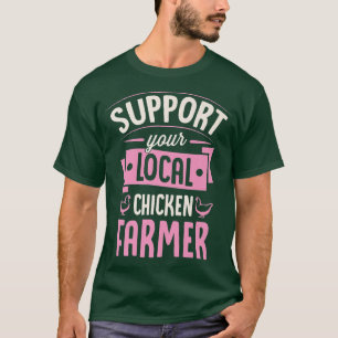 Steun uw lokale kippenboer Funny Cute Poult T-shirt