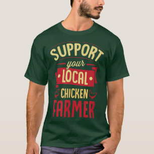 Steun uw lokale kippenboer Funny Cute Poult T-shirt