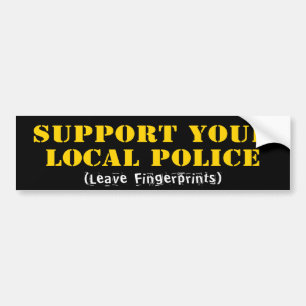 Steun uw lokale politie - Laat vingerafdrukken ach Bumpersticker