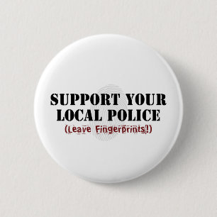 Steun uw lokale politie - Laat vingerafdrukken ach Ronde Button 5,7 Cm