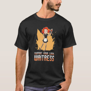 Steun uw lokale serveerster Restaurant Waiter Wai T-shirt