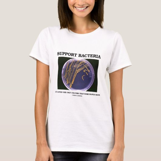Steun voor bacteriën vaak slechts cultuur Sommige  T-shirt (Voorkant)