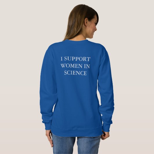 Steun Vrouwen In Wetenschap Sweatshirt (Achterkant volledig)