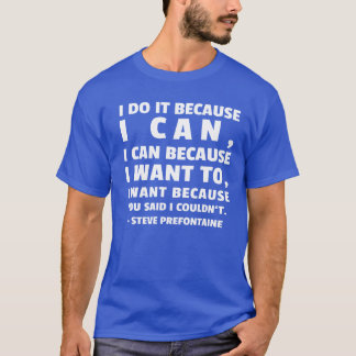 Steve Prefontaine Citaat meisje T-shirt