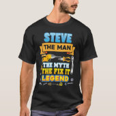 Steve The Man Myth Fix it Legend Father Day Mechan T-shirt (Voorkant)