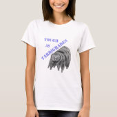 Stevig als Tardigrades T-shirt (Voorkant)