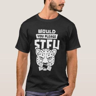 Stfu Afrikaans - Grote Katachtige Jachtluipaard Ho T-shirt