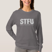 STFU: Ernstig, Bedankt voor begrip T-shirt (Voorkant)
