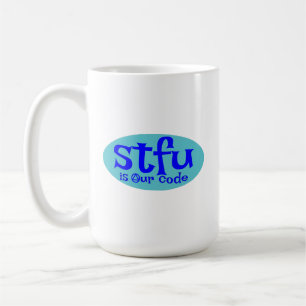 STFU est notre code Mug
