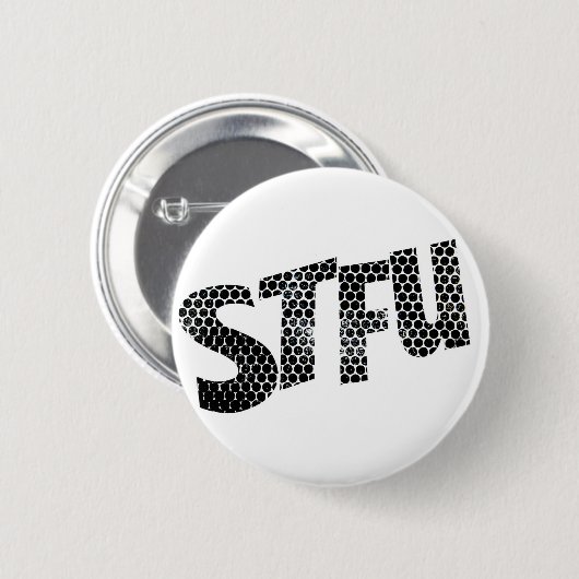 STFU funny badge (Devant & derrière)