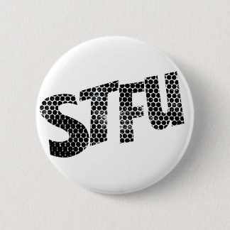 STFU grappige badge Ronde Button 5,7 Cm
