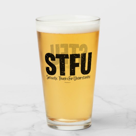STFU: Seriously, Thanks For Understanding Glas (Voorkant gevuld)