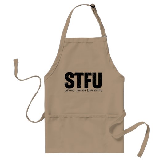 STFU: Seriously, Thanks For Understanding Standaard Schort (Voorkant)