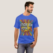 "Stick 'Em With the." in multi kleur: T-shirt (Voorkant volledig)